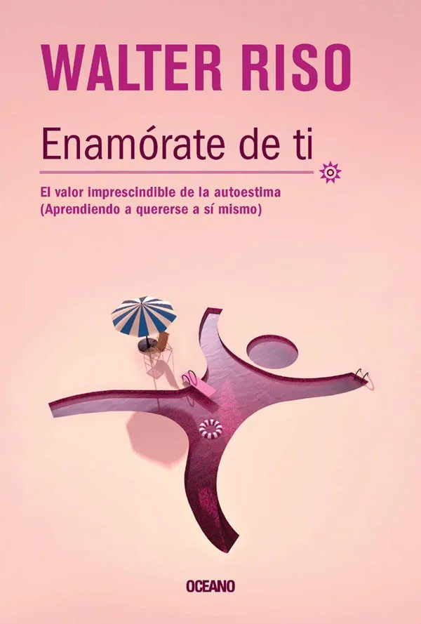 Portada de Enamórate de ti: El valor imprescindible de la autoestima.